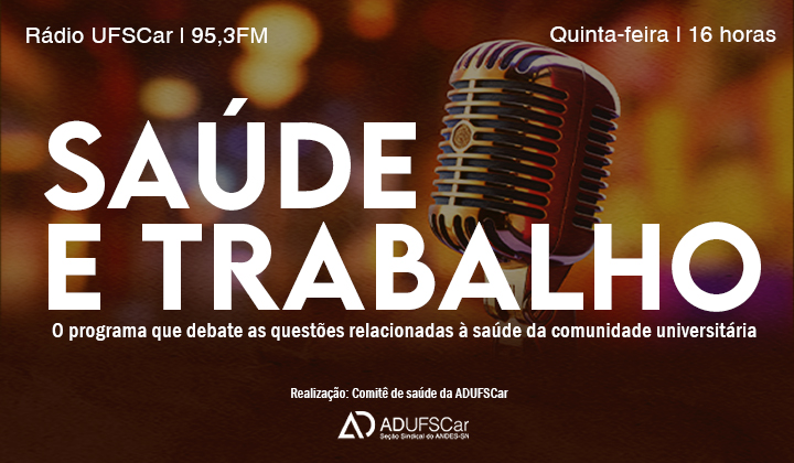OUÇA TAMBÉM | Sintonize e participe: Programa Saúde e Trabalho está no ar