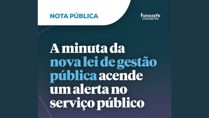 NOTA PÚBLICA | A minuta da nova lei de gestão pública acende um alerta no serviço público