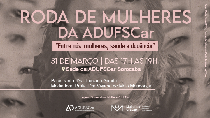 PARTICIPE! | ADUFSCar realiza Roda de Mulheres pela primeira vez em Sorocaba no dia 31 de março