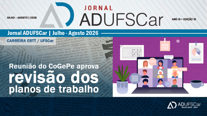 DEMANDA DOCENTE | A mais recente edição do Jornal ADUFSCar apresenta demandas da carreira EBTT