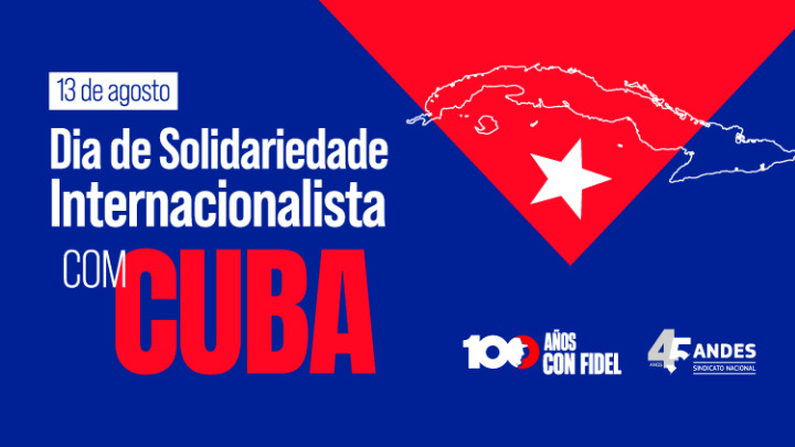LUTA | ANDES convoca para Dia de Solidariedade Internacionalista com Cuba em 13/08