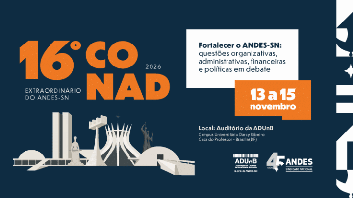 DELIBERAÇÃO | 16º Conad Extraordinário do ANDES acontecerá de 13 a 15 de novembro, em Brasília
