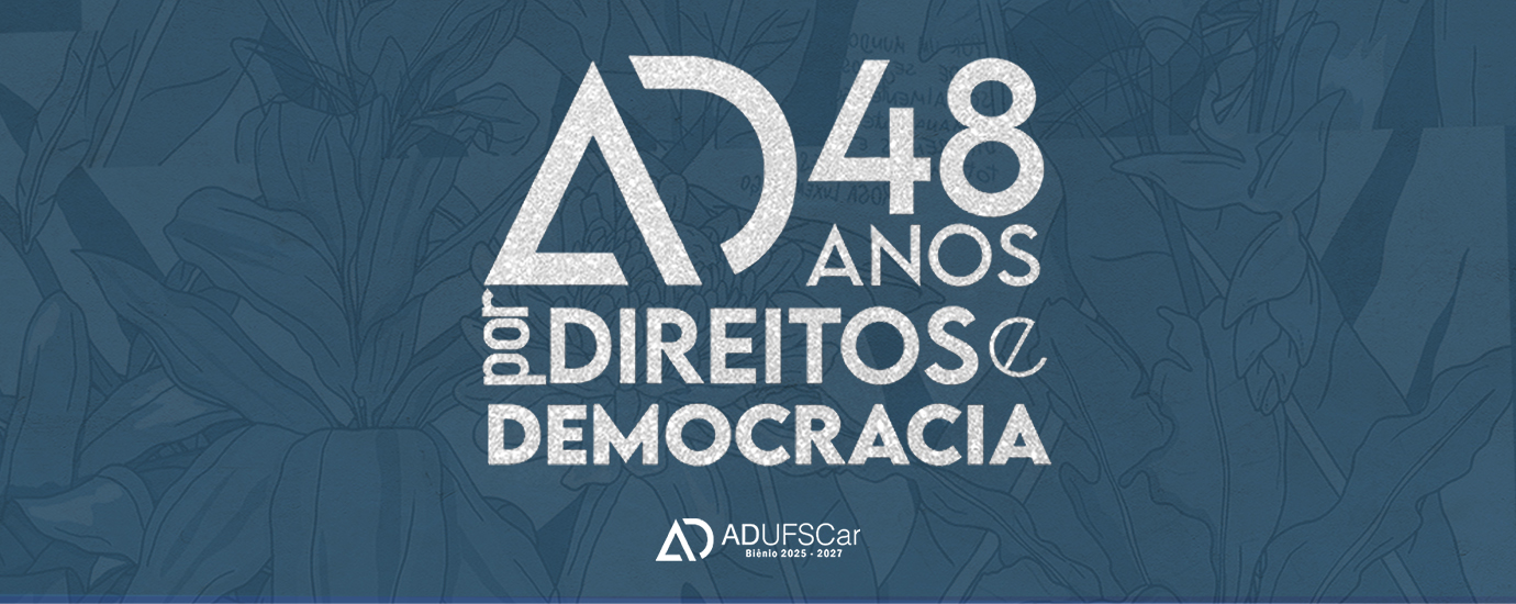 ADUFSCar: 48 anos na defesa da educação pública