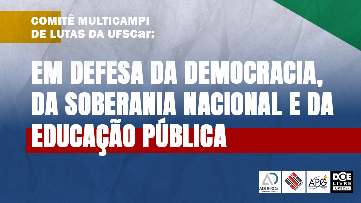 ELEIÇÕES 2026 | Manifesto das Entidades da UFSCar: DCE-Livre, APG, SinTUFSCar e ADUFSCar